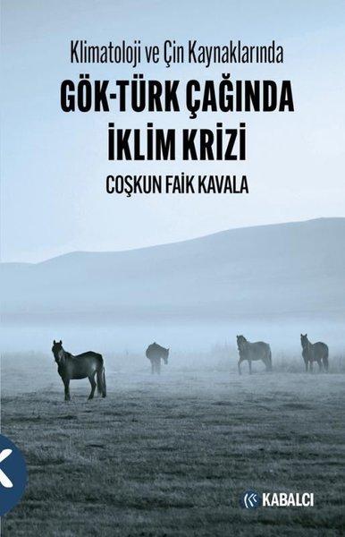 Klimatoloji ve Çin Kaynaklarında Gök - Türk Çağında İklim Krizi | Kabalcı Yayınevi (İnce Kapak)  - Resim 1