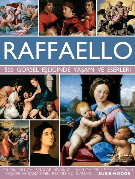 Raffaello - 500 Görsel Eşliğinde Yaşamı ve Eserleri - Susie Hodge kitap kapağı