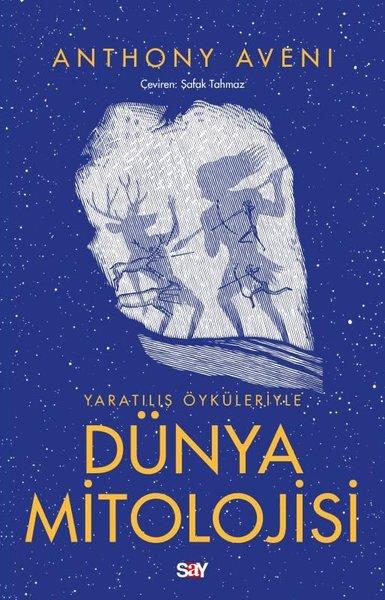 Yaratılış Öykuleriyle Dunya Mitolojisi | Say Yayınları (İnce Kapak)  - Resim 1