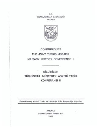 Communiques The Joint Turkish - Israeli Military History Conference II - Bildiriler Türk - İsrail Müşterek Askeri Tarih Konferansı II | Genelkurmay Basımevi (Ciltsiz)  - Resim 1