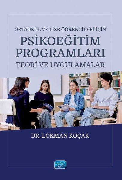 Ortaokul ve Lise Öğrencileri İçin Psikoeğitim Programları - Teori ve Uygulamalar | Nobel Akademik Yayıncılık (İnce Kapak)  - Resim 1
