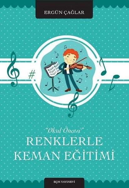 Renklerle Keman Eğitimi | EÇM Yayınları (İnce Kapak)  - Resim 1