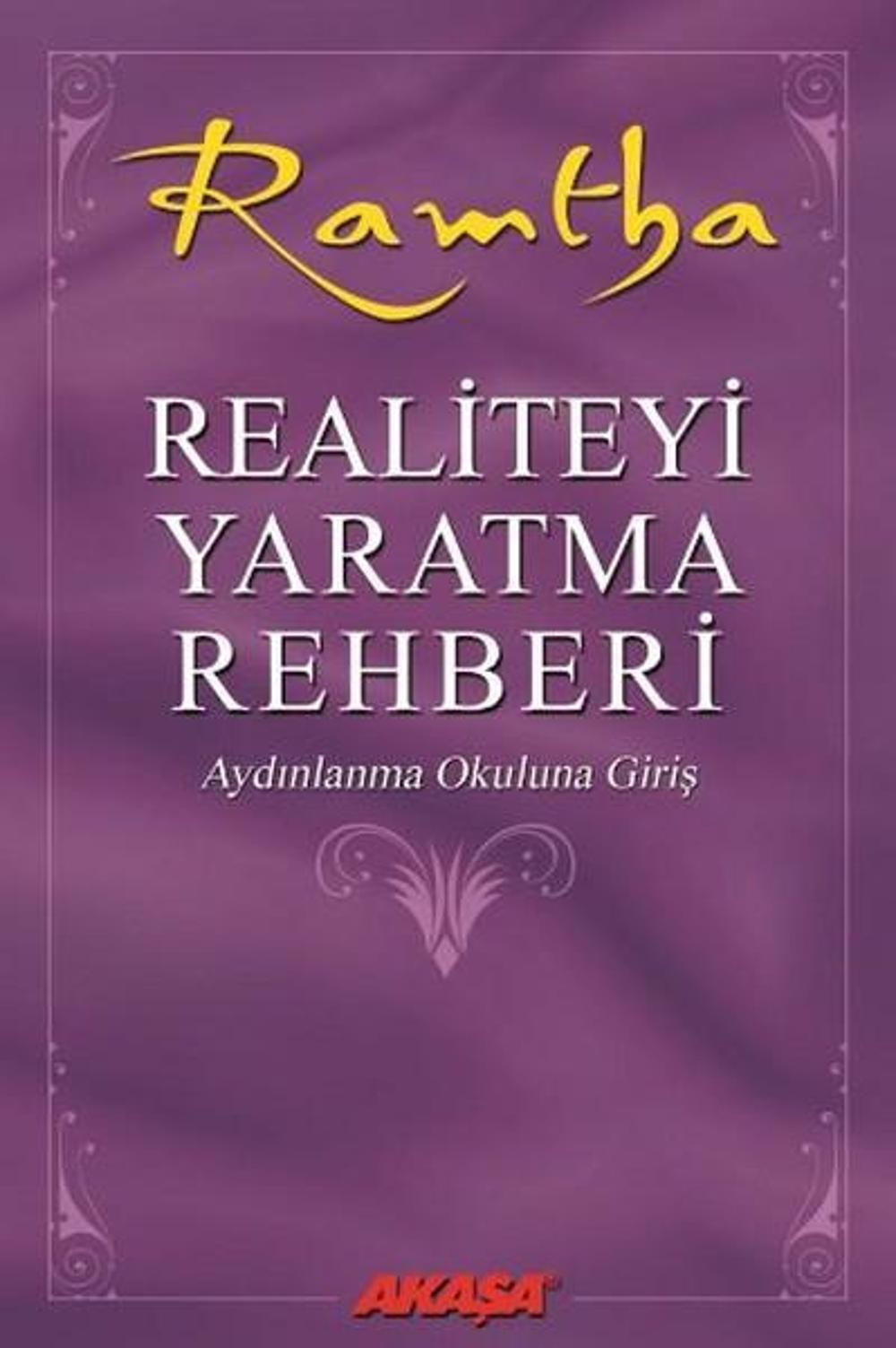 Realiteyi Yaratma Rehberi | Akaşa Yayın