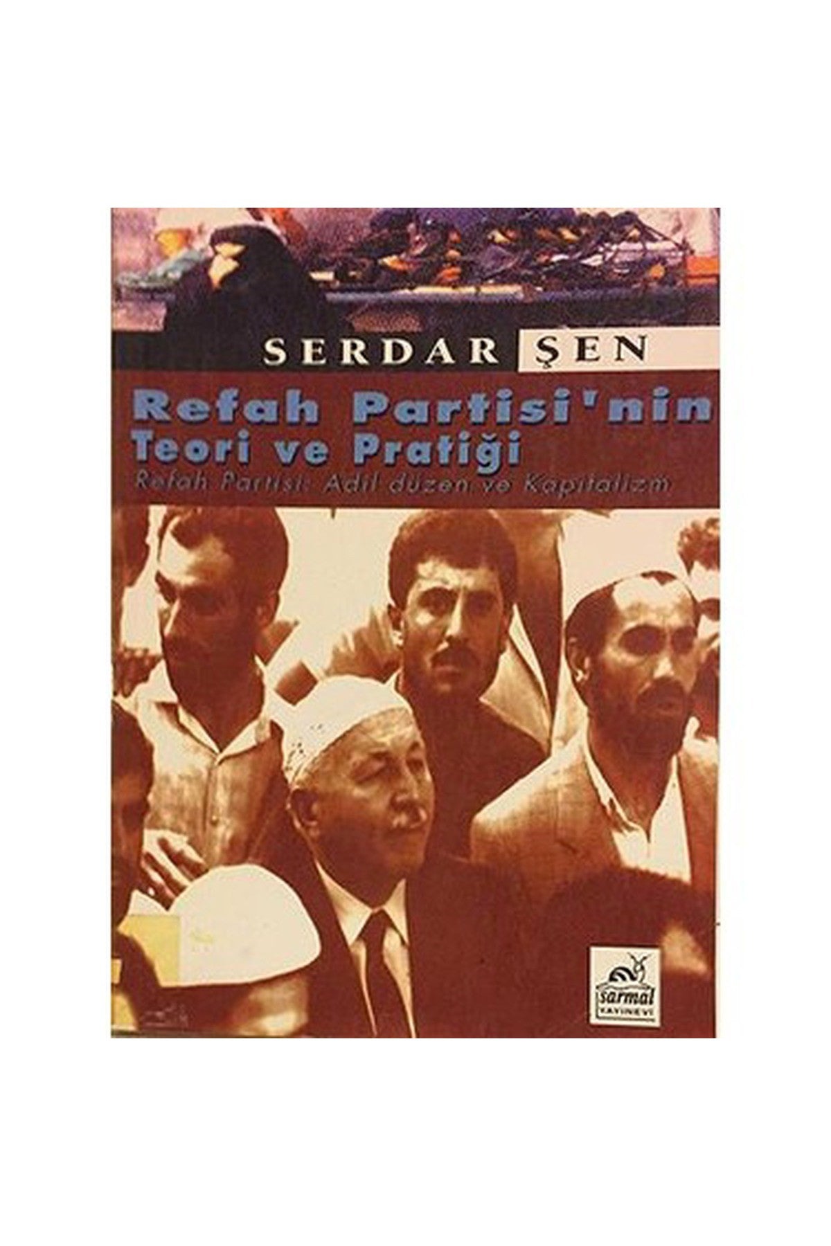 Refah Partisi'Nin Teori Ve Pratiği - Refah Partisi, Adil Düzen Ve Kapitalizm - Serdar Şen - Serdar Can kitap kapağı