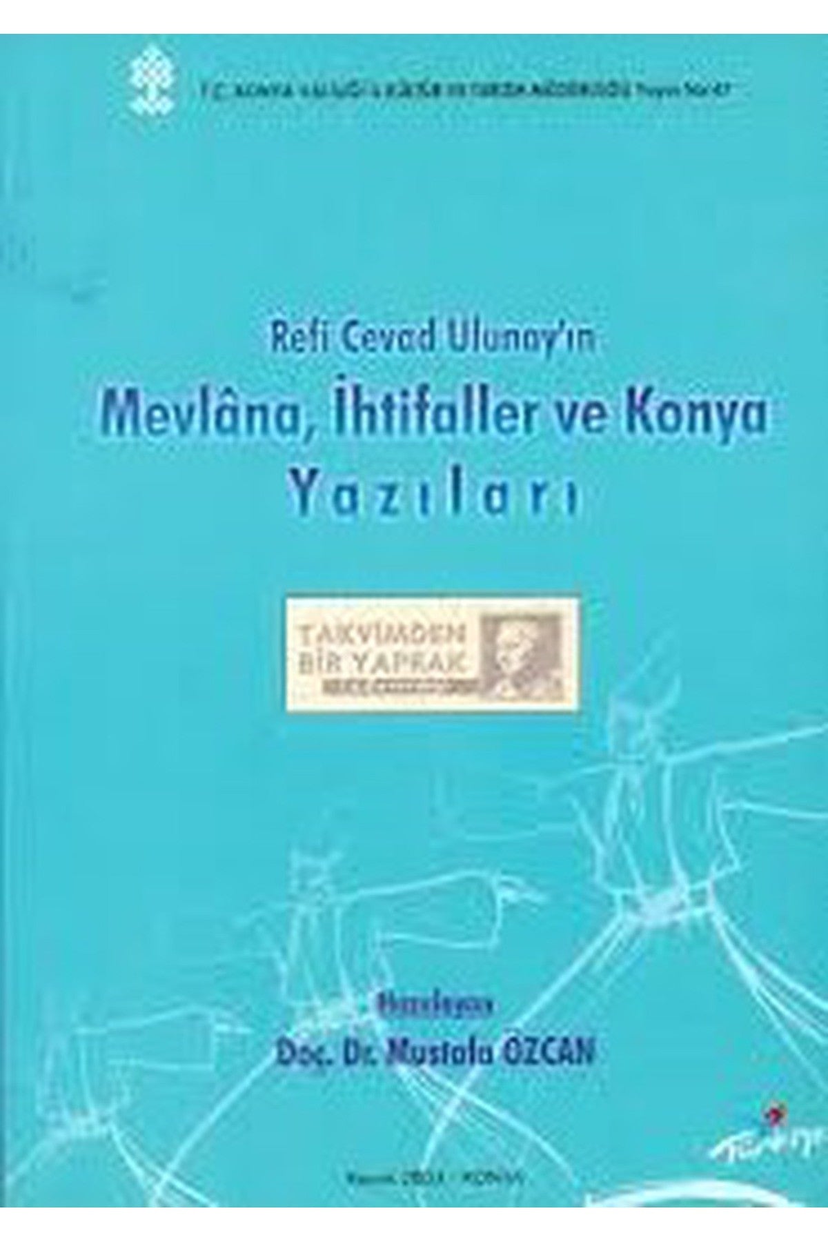 Refi Cevat Ulunay'In Mevlana, İhtifaller Ve Konya Yazıları (2003 Basım) kitap kapağı
