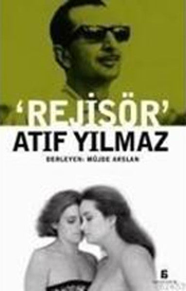 'Rejisör' Atıf Yılmaz - Müjde Arslan kitap kapağı