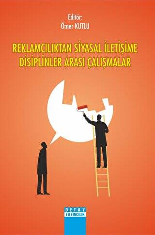 Reklamcılıktan Siyasal İletişime Disiplinler Arası Çalışması - Ömer Kutlu kitap kapağı