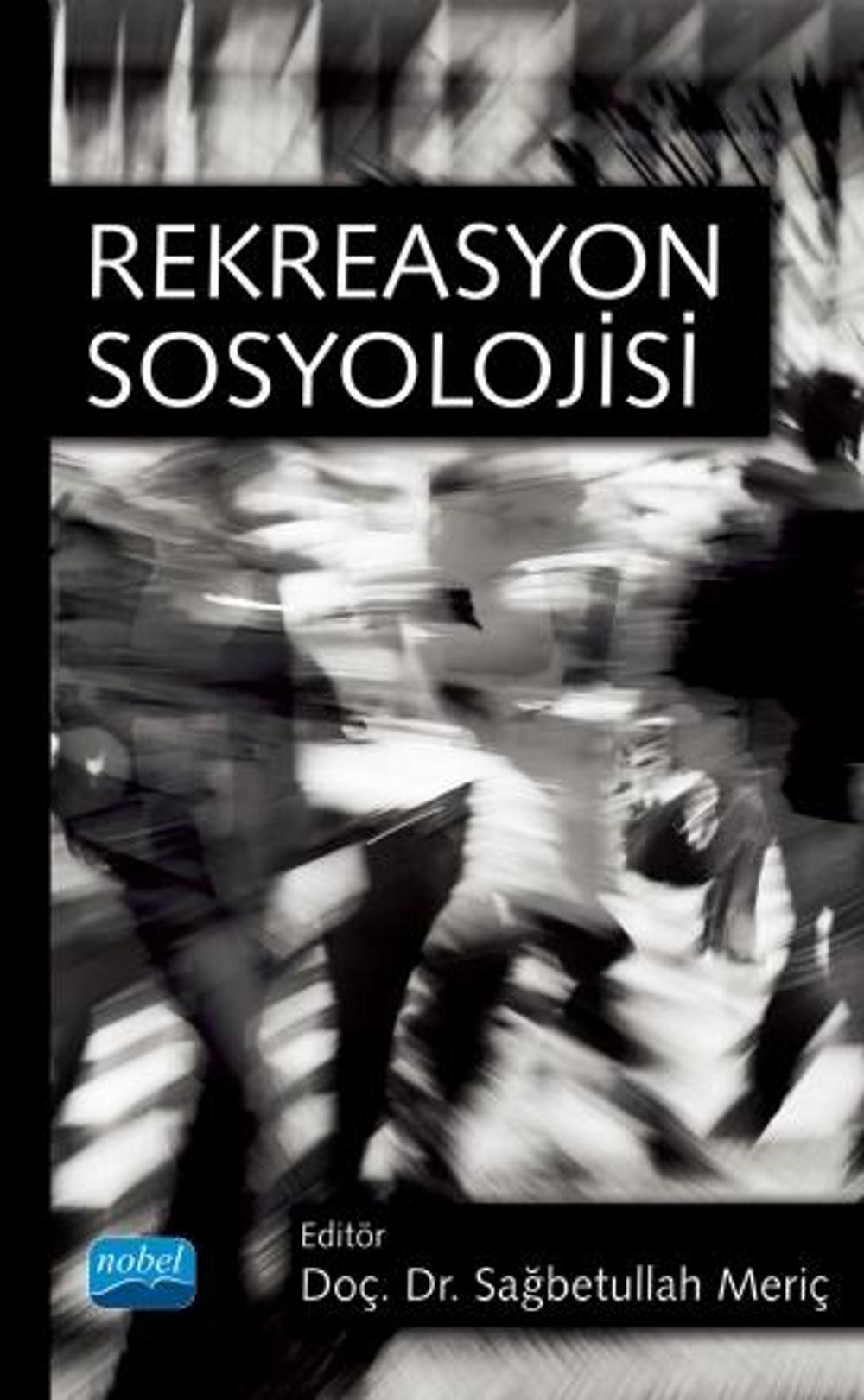 Rekreasyon Sosyolojisi | Nobel Akademik Yayıncılık