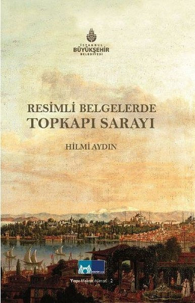 Resimli Belgelerde Topkapı Sarayı - Hilmi Aydın kitap kapağı
