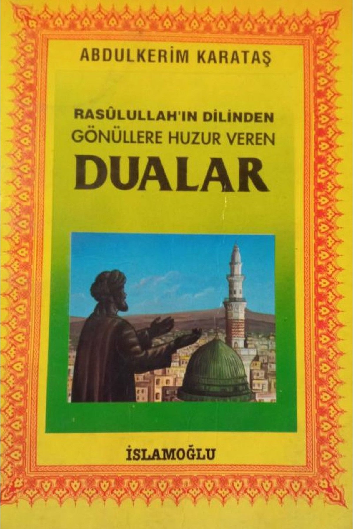 Resulullah'In Dilinden Gönüllere Huzur Veren Dualar - Abdulkerim Karataş kitap kapağı