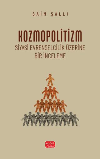 Kozmopolitizm - Siyasi Evrenselcilik Üzerine Bir İnceleme | Nobel Bilimsel Eserler (Ciltsiz)  - Resim 1