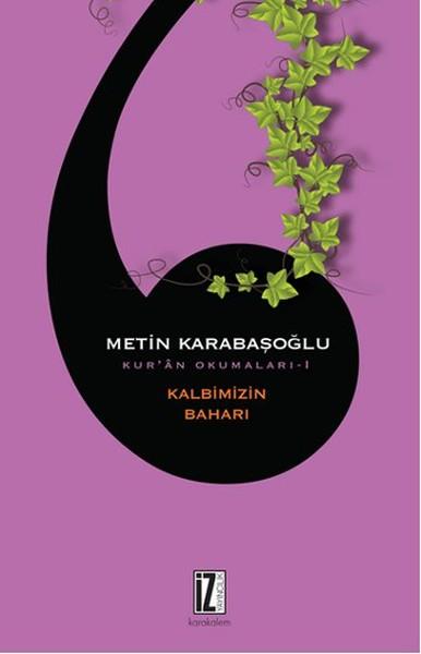 Kur'an Okumaları 1 - Kalbimizin Baharı | İz Yayıncılık - Yayınevi Genel Dizisi (İnce Kapak)  - Resim 1