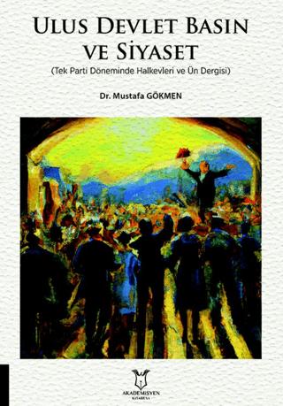 Ulus Devlet Basın ve Siyaset | Akademisyen Kitabevi (Ciltsiz)  - Resim 1