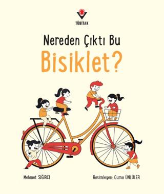 Nereden Çıktı Bu Bisiklet? | TÜBİTAK Yayınları (Ciltsiz)  - Resim 1