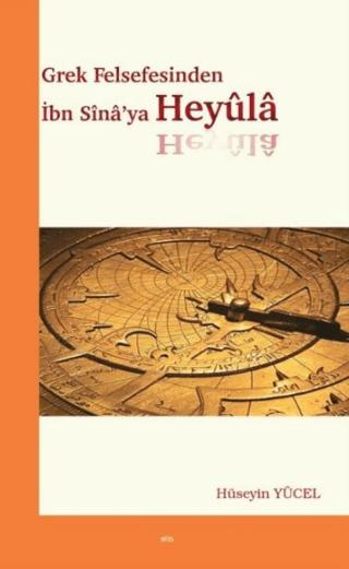 Grek Felsefesinden İbn Sina’ya Heyüla