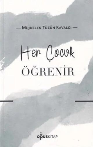 Her Çocuk Öğrenir | Opus Kitap (Ciltsiz)  - Resim 1
