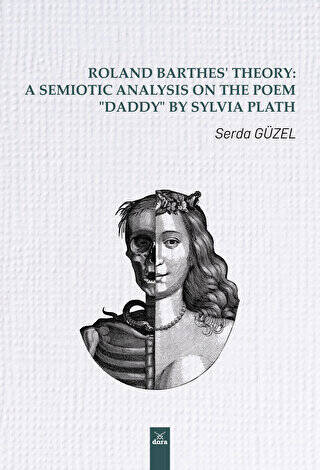 Roland Barthes' Theory: A Semiotic Analysis on The Poem “Daddy” by Sylvia Plath - Serda Güzel kitap kapağı