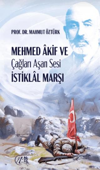 Mehmed Akif ve Çağları Aşan Sesi İstiklal Marşı