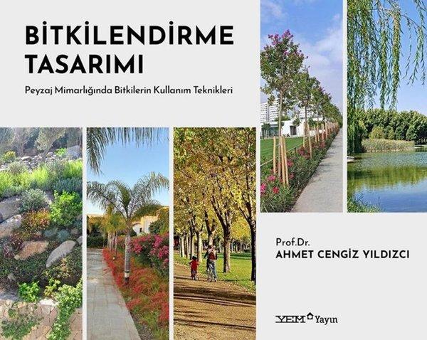 Bitkilendirme Tasarımı - Peyzaj Mimarlığında Bitkilerin Kullanım Teknikleri | YEM Yayın (Ciltli)  - Resim 1
