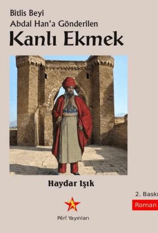 Bitlis Beyi Abdal Han'a Gönderilen Kanlı Ekmek