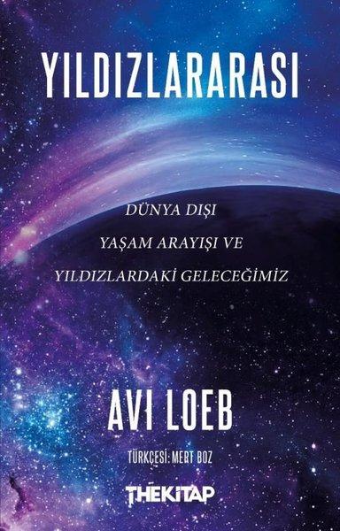 Yıldızlararası: Dünya Dışı Yaşam Arayışı ve Yıldızlardaki Geleceğimiz | The Kitap (İnce Kapak)  - Resim 1