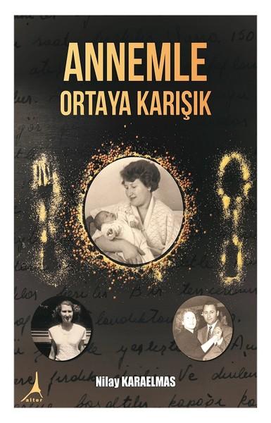 Annemle Ortaya Karışık | Alter Yayınları (İnce Kapak)  - Resim 1