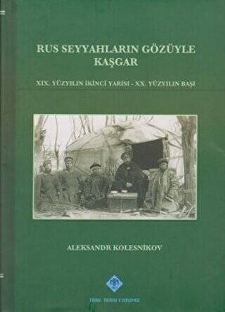 Rus Seyyahların Gözüyle Kaşgar - Prof. Dr. Aleksandr Kolesnikov kitap kapağı
