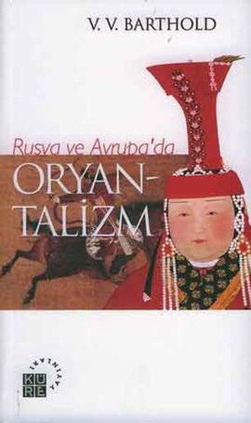 Rusya ve Avrupa'da Oryantalizm - Vassilij Viladimiroviç Barthold kitap kapağı