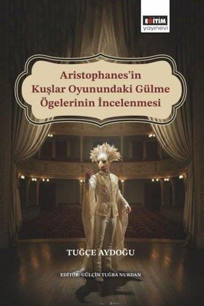 Aristophanes'in Kuşlar Oyunundaki Gülme Ögelerinin İncelenmesi | Eğitim Yayınevi (e-Kitap)  - Resim 1
