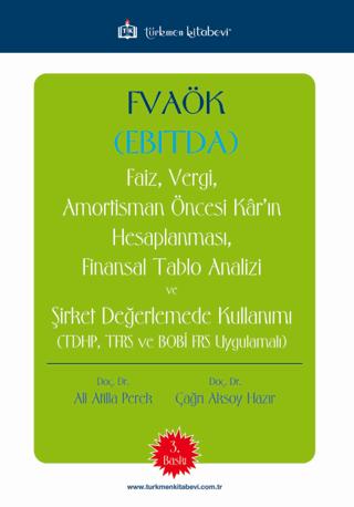 FVAÖK Faiz Vergi Amortisman Öncesi Karın Hesaplanması Finansal Tablo Analizi ve Şirket Değerlemede Kullanımı