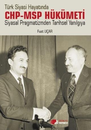 Türk Siyasi Hayatında CHP-MSP Hükümeti Siyasal Pragmatizmden Tarihsel Yanılgıya | Berikan Yayınevi (Ciltsiz)  - Resim 1