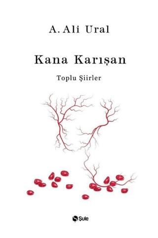 Kana Karışan - Toplu Şiirler (Bez Cilt)