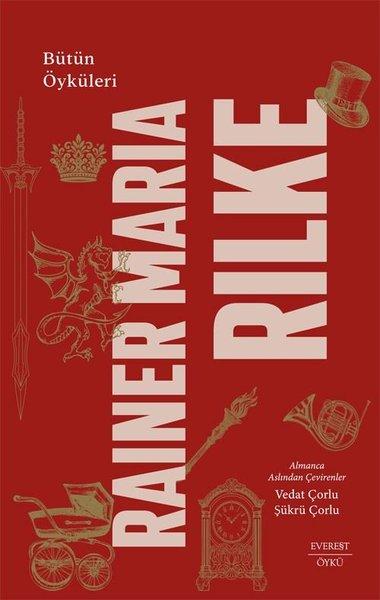 Rainer Maria Rilke - Bütün Öyküleri | Everest Yayınları (Ciltli)  - Resim 1