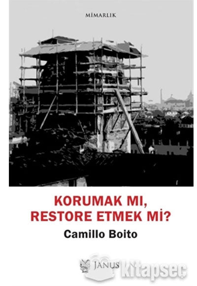Korumak mı, Restore Etmek mi Janus - Camillo Boito kitap kapağı