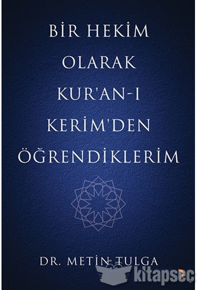 Bir Hekim Olarak Kuran-ı Kerimden Öğrendiklerim - Metin Tulga kitap kapağı