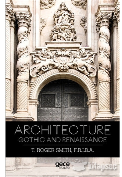 Architecture Gothic and Renaissance - Thomas Roger Smith kitap kapağı