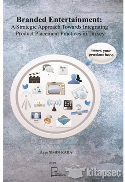 Branded Entertainment: A Strategic Approach Towards Integrating Product Placement Practices in Turkey - Ayşe Simin Kara kitap kapağı