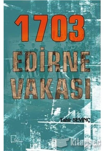 1703 Edirne Vakası - Doç. Dr. Tahir Sevinç kitap kapağı