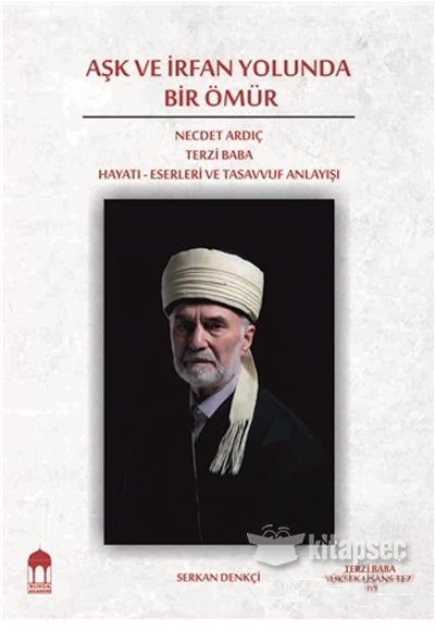Aşk ve İrfan Yolunda Bir Ömür - Serkan Denkçi kitap kapağı