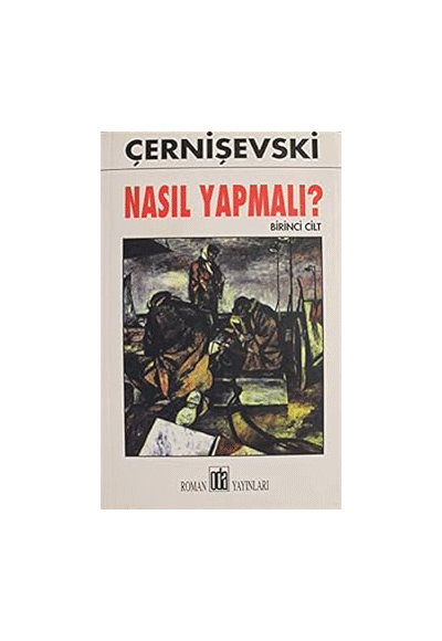 Nasıl Yapmalı? Cilt: 1 - Nikolay Gavriloviç Çernişevski kitap kapağı