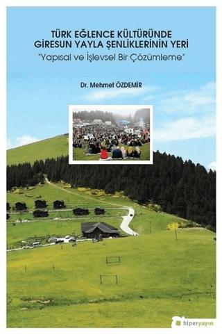 Türk Eğlence Kültüründe Giresun Yayla Şenliklerinin Yeri