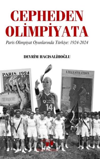Cepheden Olimpiyata Paris Olimpiyat Oyunlarında Türkiye 1924-2024 | Bilim ve Sanat Yayınları (Ciltsiz)  - Resim 1