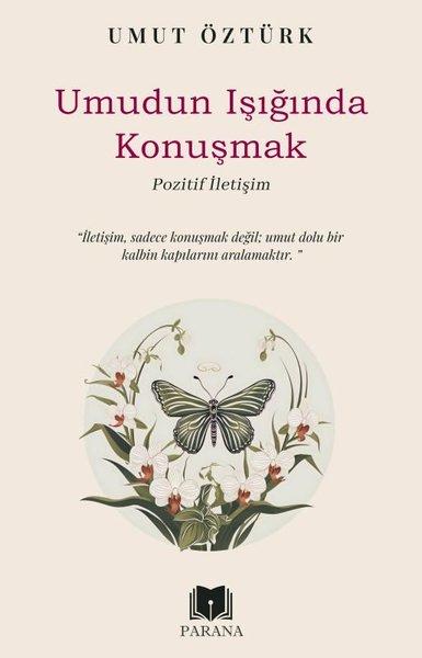 Umudun Işığında Konuşmak - Pozitif İletişim | Parana (İnce Kapak)  - Resim 1