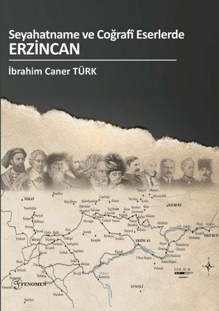 Seyahatname Ve Coğrafi Eserlerde Erzincan | Fenomen Yayıncılık (Ciltsiz)  - Resim 1