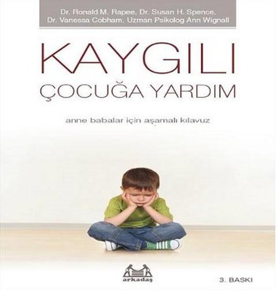 Kaygılı Çocuğa Yardım | Arkadaş Yayıncılık (İnce Kapak)  - Resim 1