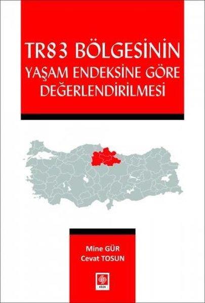 TR83 Bölgesinin Yaşam Endeksine Göre Değerlendirilmesi | Ekin Basım Yayın (İnce Kapak)  - Resim 1