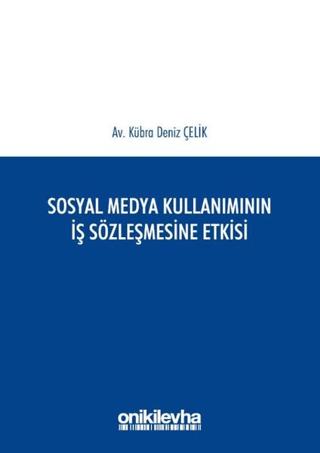 Sosyal Medya Kullanımının İş Sözleşmesine Etkisi | On İki Levha Yayınları (Ciltsiz)  - Resim 1