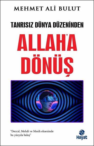 Allah'a Dönüş - Tanrısız Dünya Düzeninden | Hayat Yayıncılık (İnce Kapak)  - Resim 1