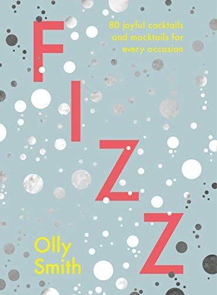 Fizz : 80 joyful cocktails and mocktails for every occasion | EBURY Press (Ciltli)  - Resim 1