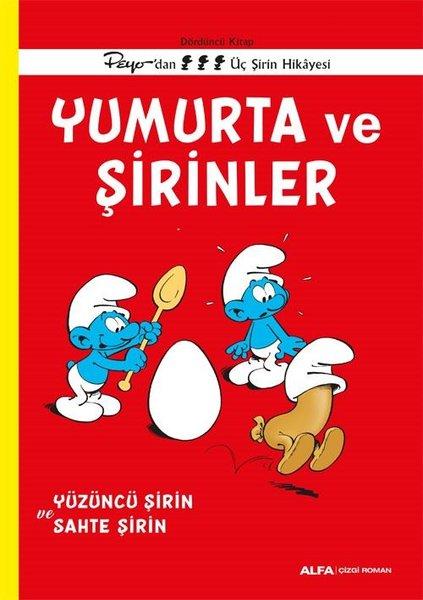 Yumurta ve Şirinler - Yüzüncü Şirin ve Sahte Şirin - Peyo'dan Üç Şirin Hikayesi - Dördüncü Kitap | Alfa Yayıncılık (İnce Kapak)  - Resim 1